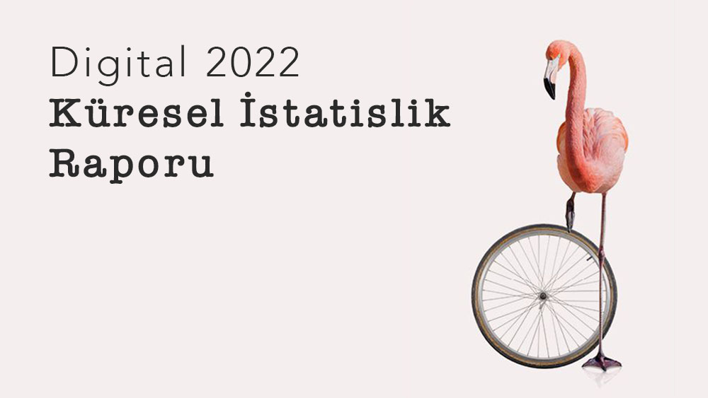 2022 Sosyal Medya Ara Dönem Genel Bakış Raporu