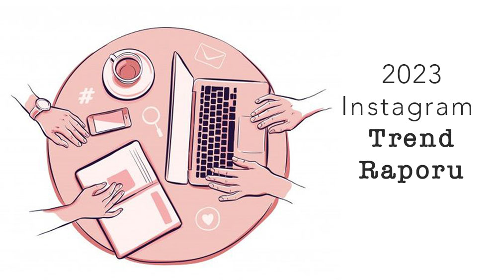 2023 Instagram Trend Raporu