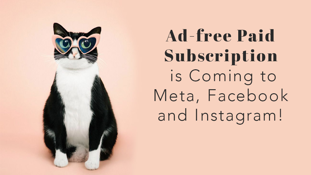 Ad-free Paid Subscription is Coming to Meta, Facebook and Instagram!