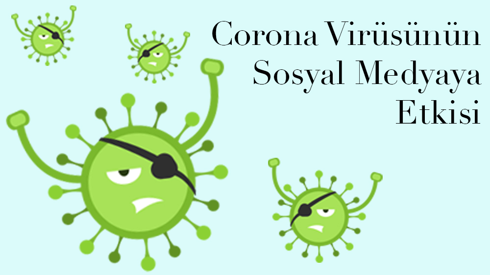 Corona Virüsünün Sosyal Medyaya Etkisi