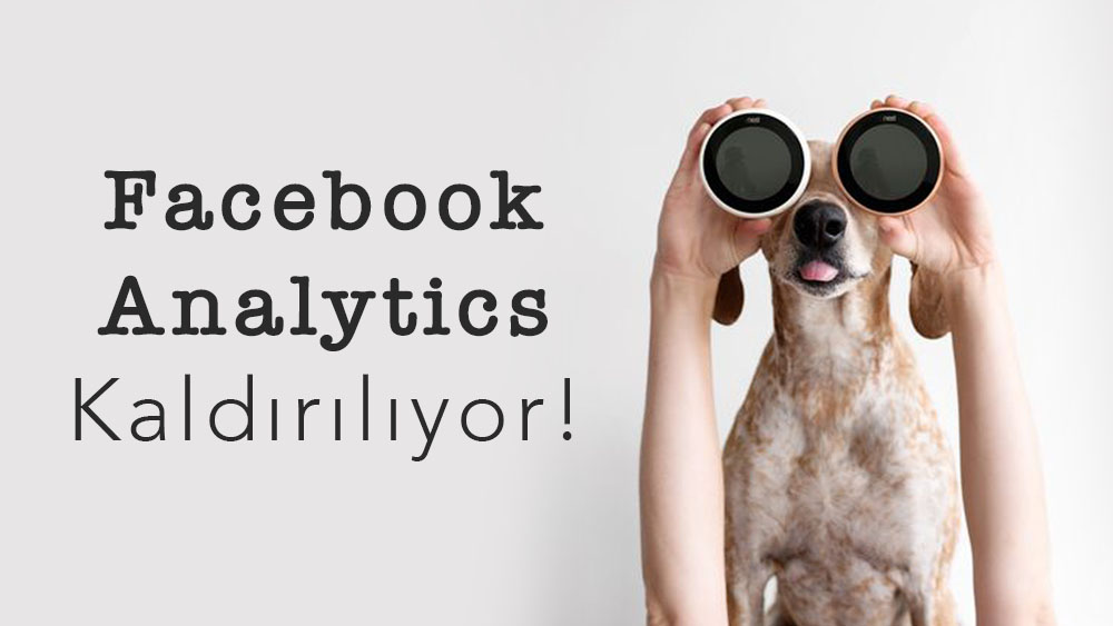 Facebook Analytics Kaldırılıyor