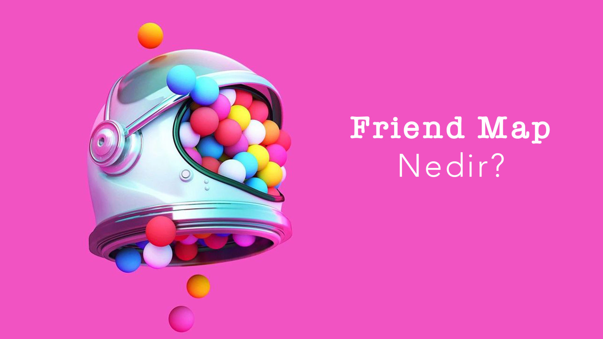 Friend Map Nedir?