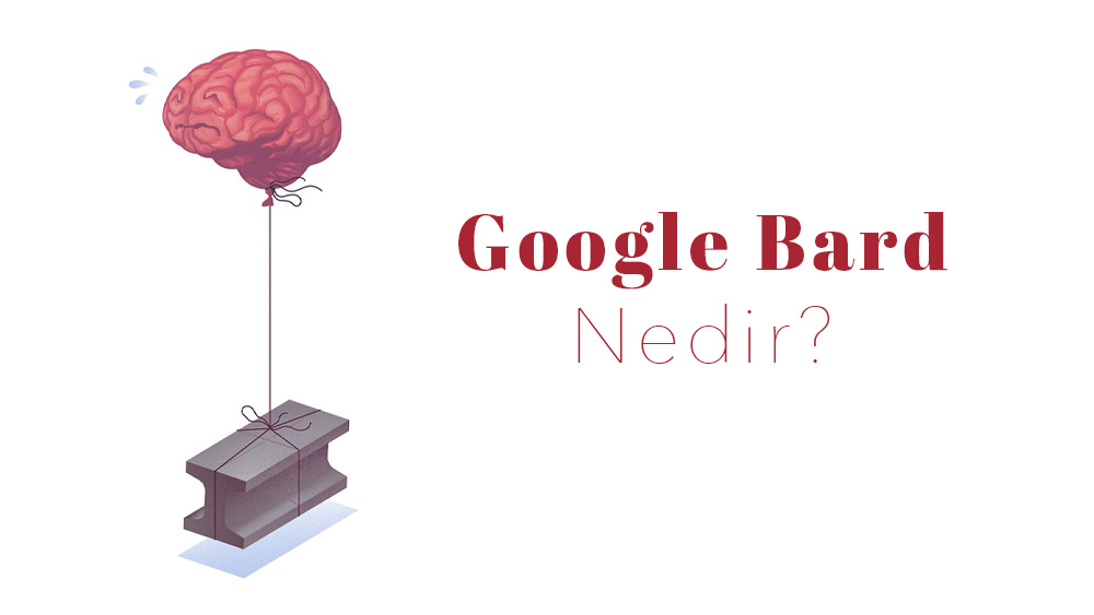 Google Bard Nedir?