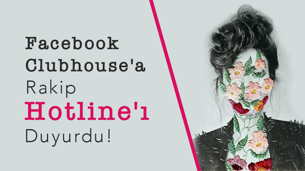 Facebook Clubhouse'a Rakip Hotline'ı Duyurdu!