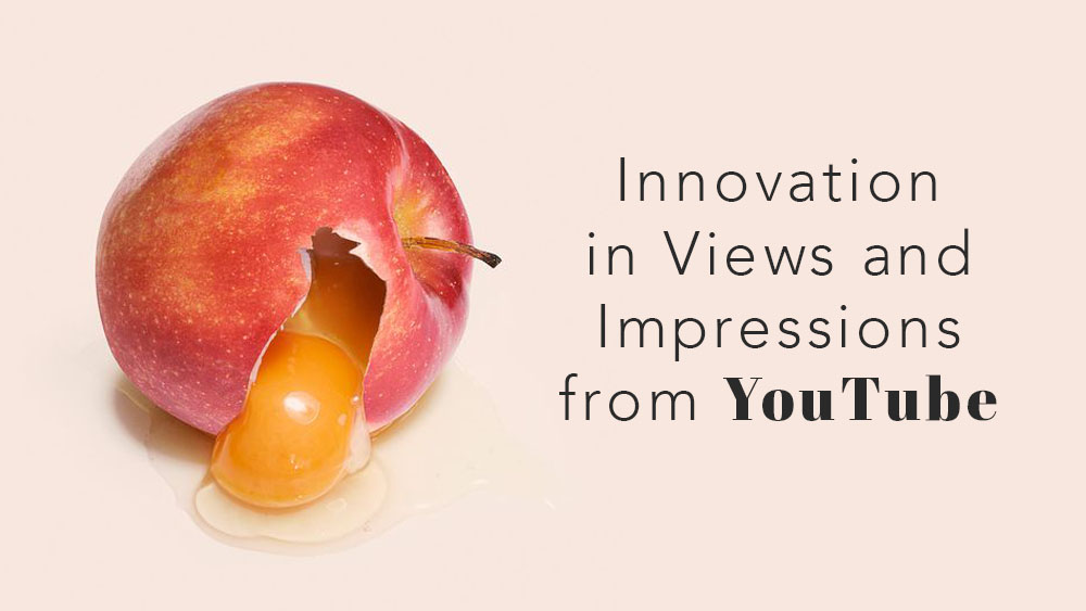Innovation in Views and Impressions from YouTube