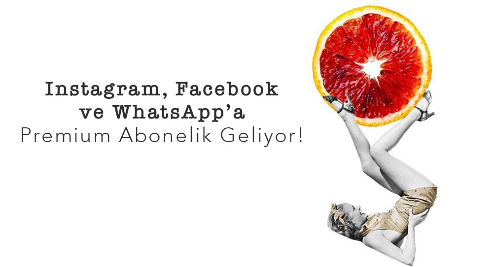 Instagram, Facebook ve WhatsApp’a Premium Abonelik Geliyor!