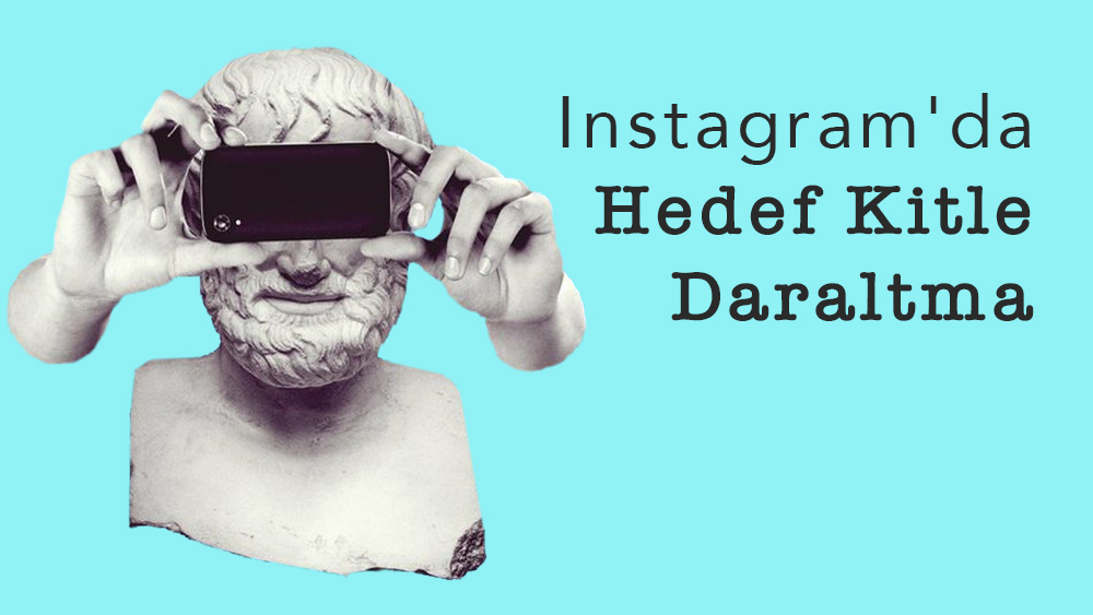 Instagram'da Hedef Kitle Daraltma