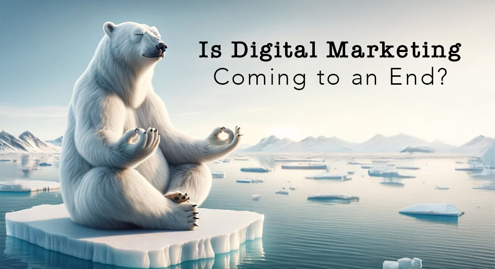 Dijital Pazarlama Bittiyor mu?