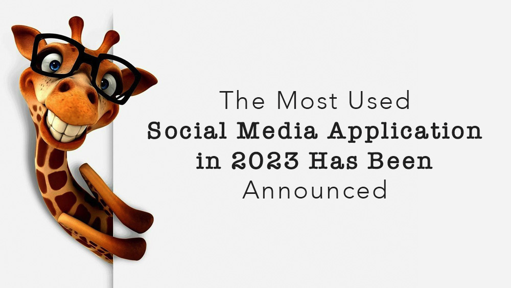 Which is the Most Used Social Media Application in 2023?