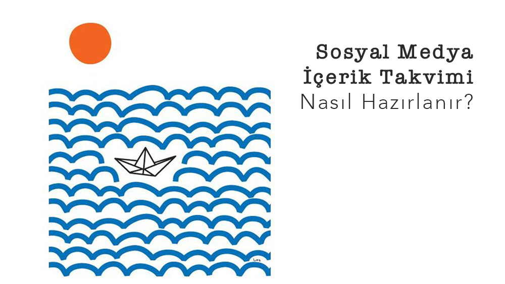 Sosyal Medya İçerik Takvimi Nasıl Hazırlanır?