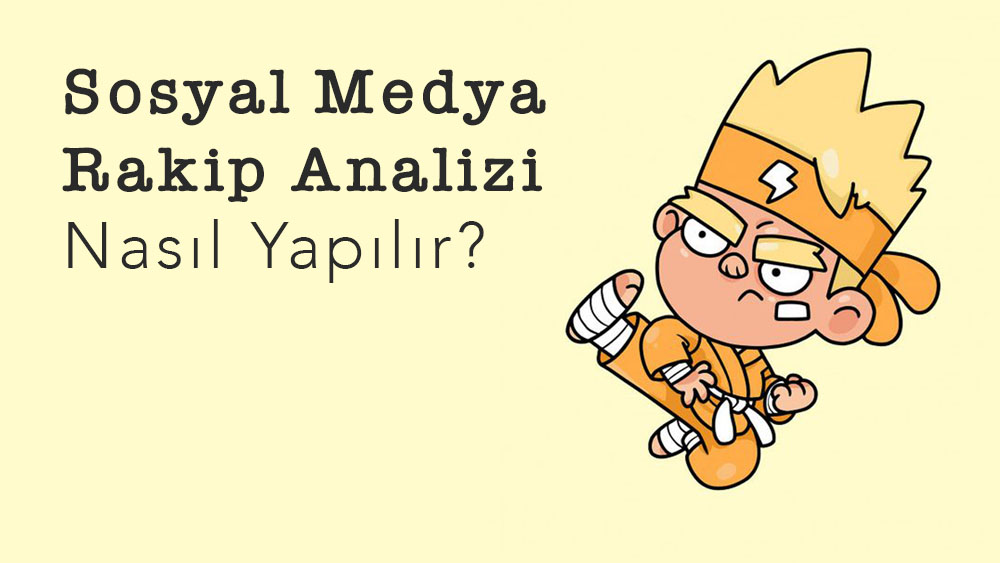 Sosyal Medya Rakip Analizi Nasıl Yapılır?