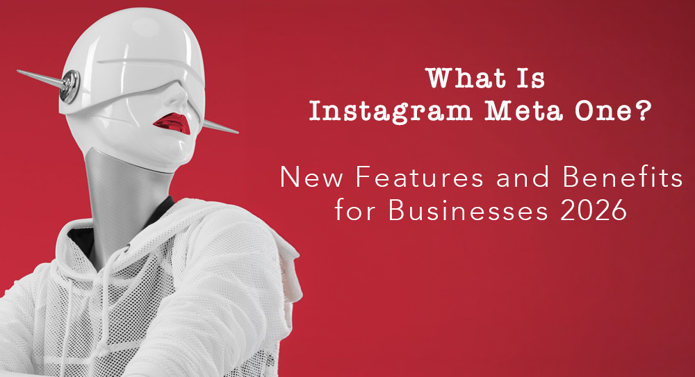 Instagram Meta One Nedir? Yeni Özellikler ve İşletmelere Avantajları 2026