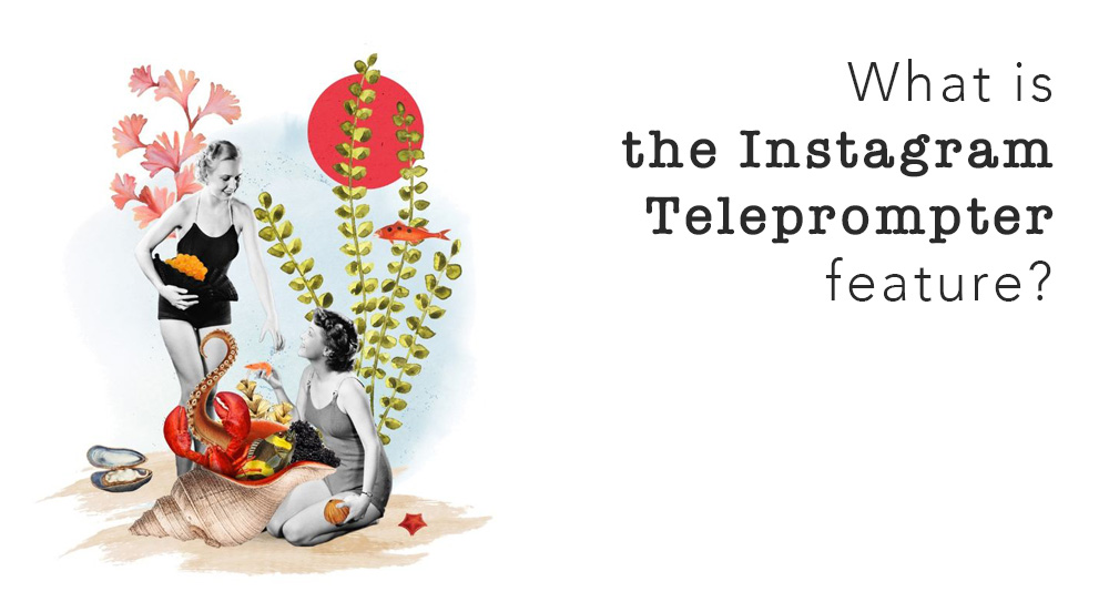 Instagram Teleprompter Özelliği Nedir?