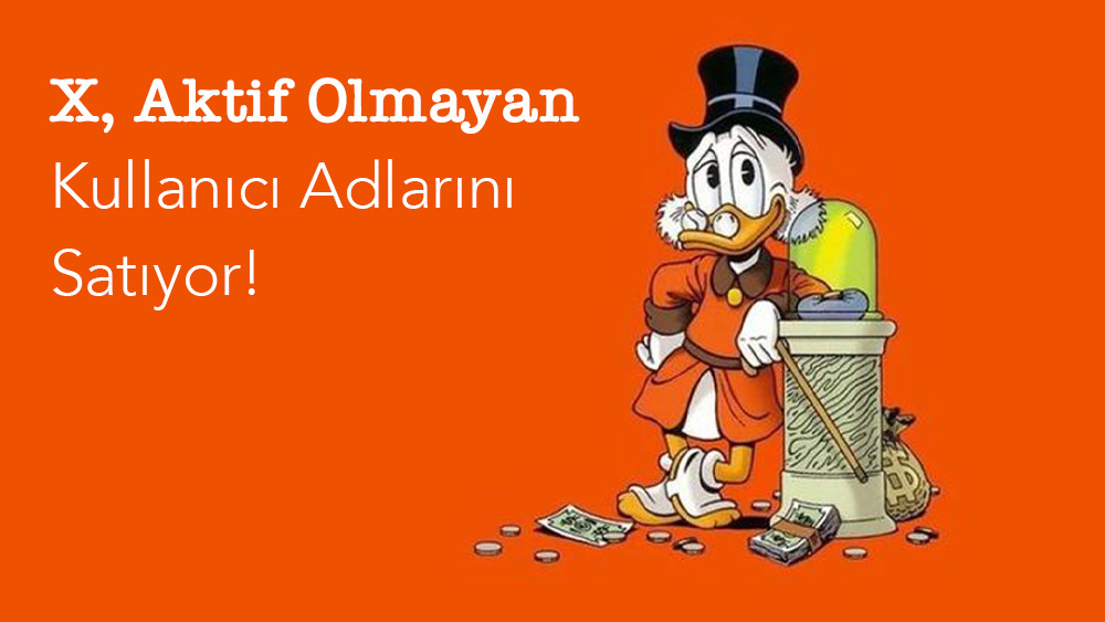 X, Aktif Olmayan Kullanıcı Adlarını Satıyor!