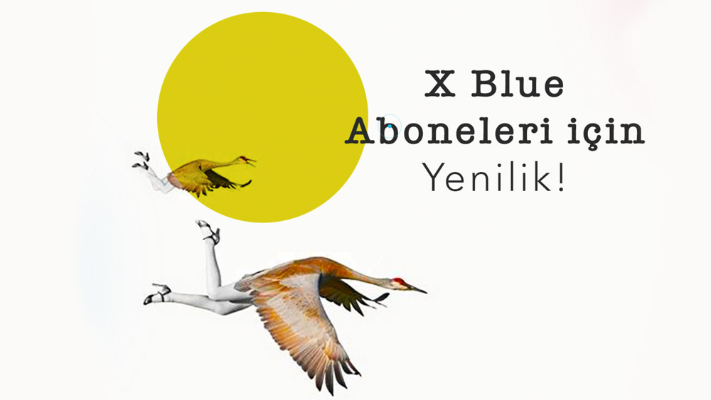 X Blue Aboneleri çin Yenilik!