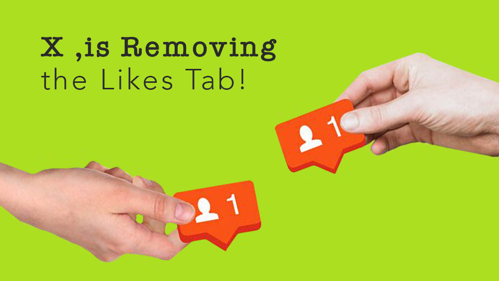 X ,is Removing the Likes Tab!