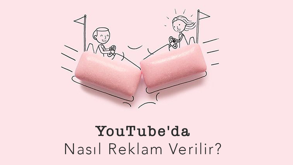 YouTube'da Nasıl Reklam Verilir?