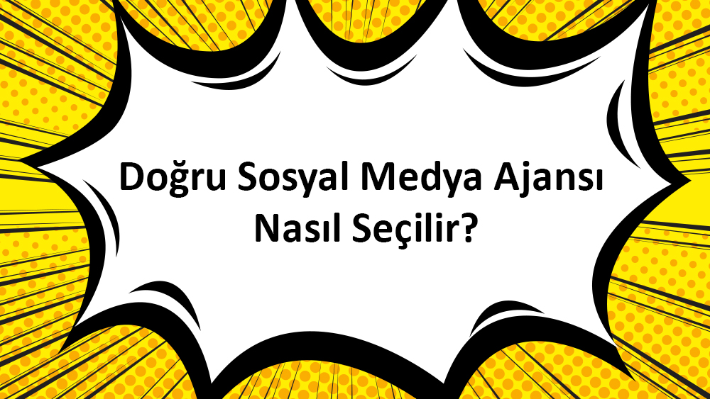 Doğru Sosyal Medya Ajansı Nasıl Seçilir?