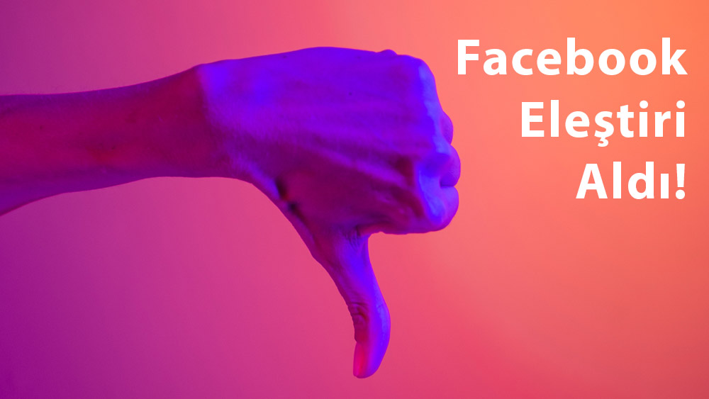 Facebook Eleştiri Aldı!