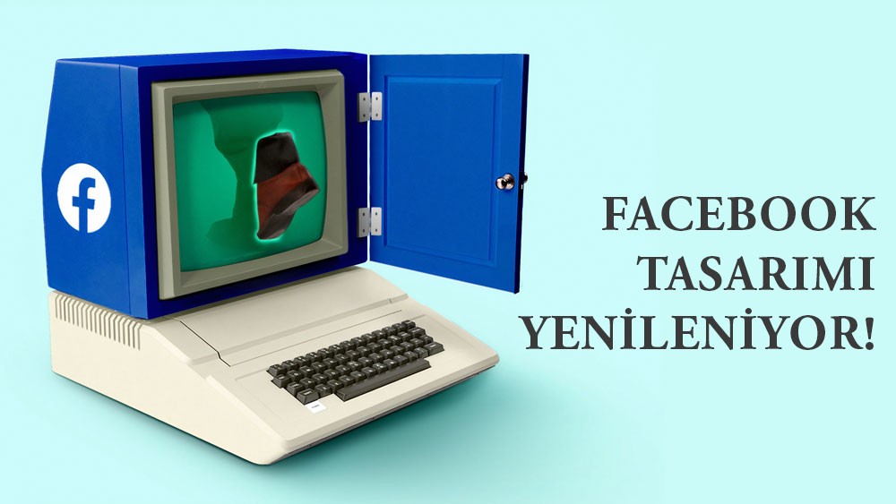 Facebook Tasarımı Yenileniyor!