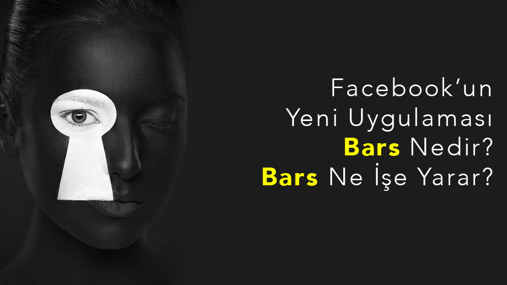 Facebook'un Yeni Uygulaması; BARS