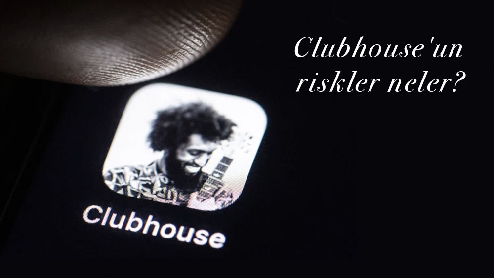 Hukuki açıdan Clubhouse'un taşıdığı riskler neler?