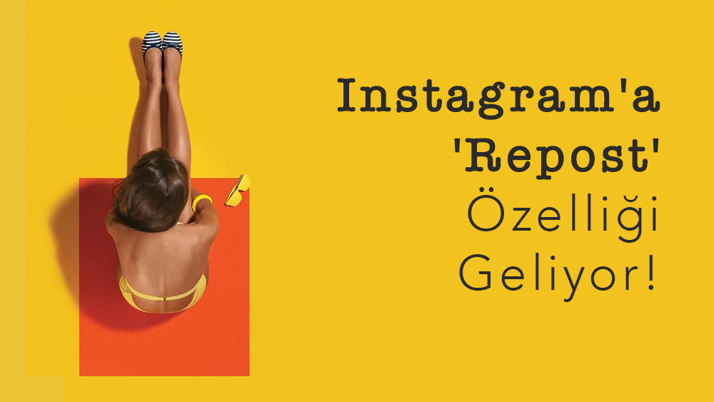 Instagram'a 'Repost' Özelliği Geliyor!