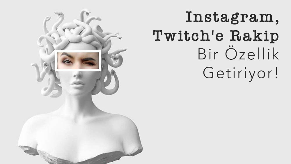 Instagram, Twitch'e Rakip Bir Özellik Getiriyor!