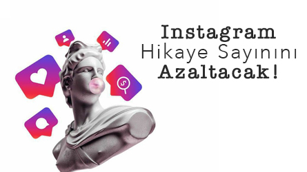 Instagram Hiyake Sayınını Azaltacak!