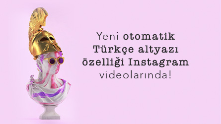 Yeni Otomatik Türkçe Altyazı Özelliği Instagram Videolarında