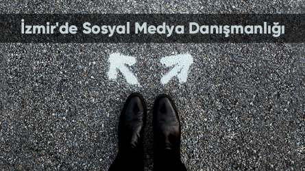 İzmir'de Sosyal Medya Danışmanlığı