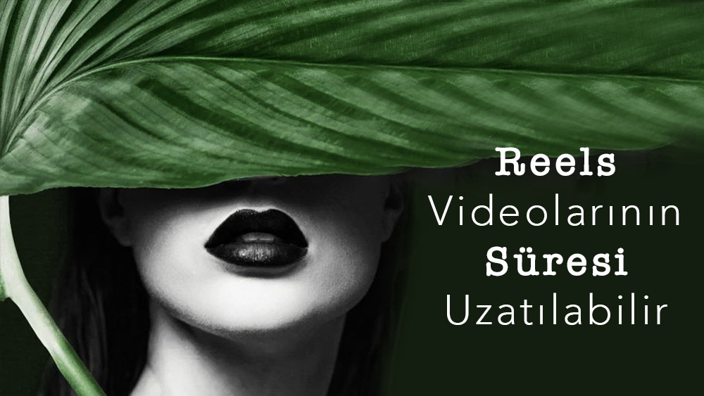 Reels Videolarının Süresi Uzatılabilir