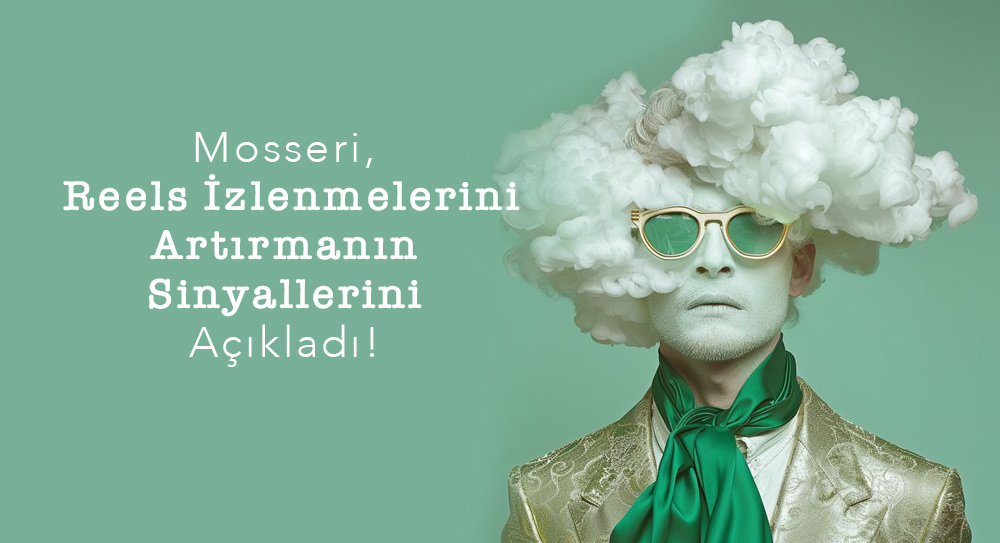 Instagram Reels Algoritması 2026: Mosseri Reels İzlenmelerini Artırmanın Sinyallerini Açıkladı!