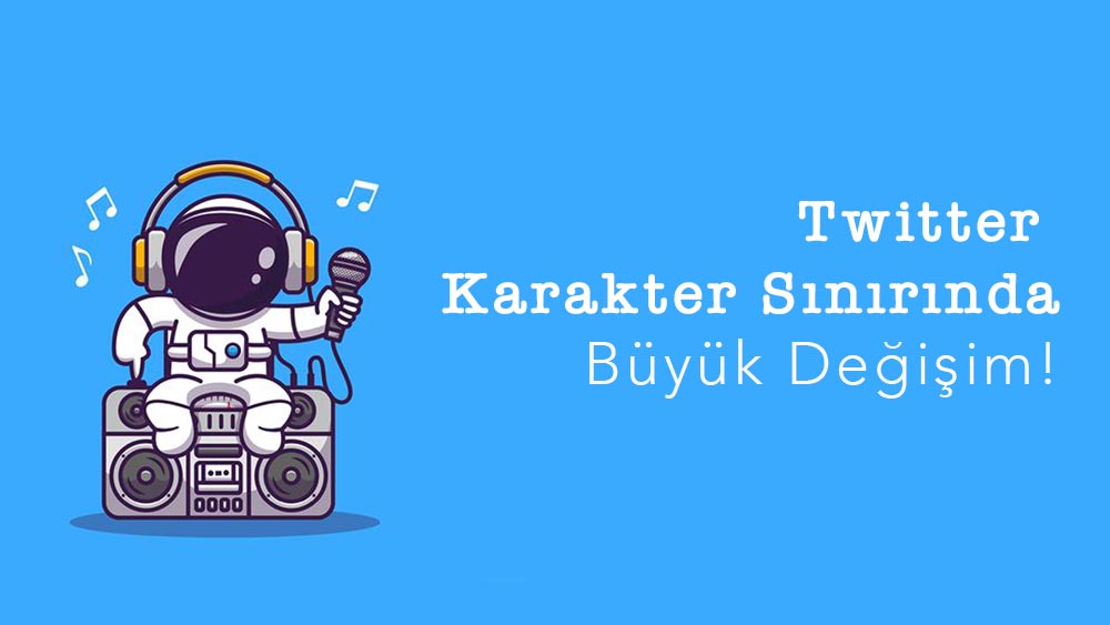 Twitter Karakter Sınırında Büyük Değişim!