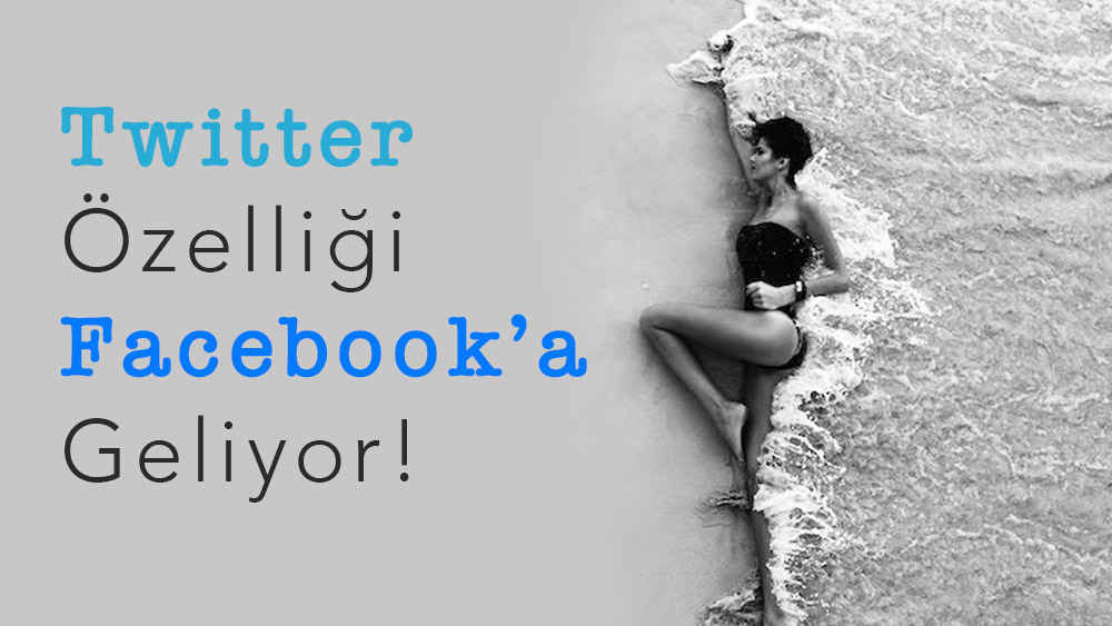 Twitter Özelliği Facebook'a Geliyor!