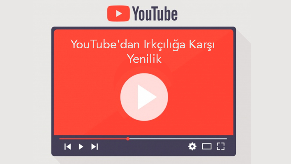 YouTube'dan Irkçılığa Karşı Yenilik