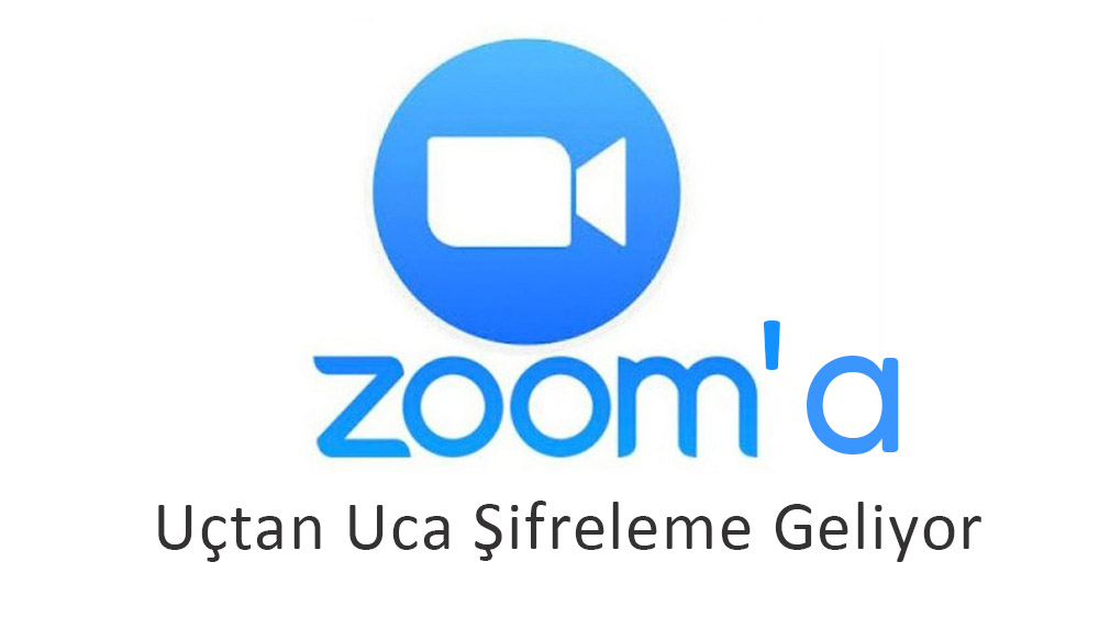 Zoom'a Uçtan Uca Şifreleme Geliyor